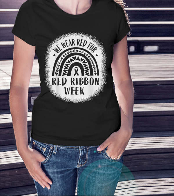 We Wear Red For Red Ribbon Week Awareness T-Shirt