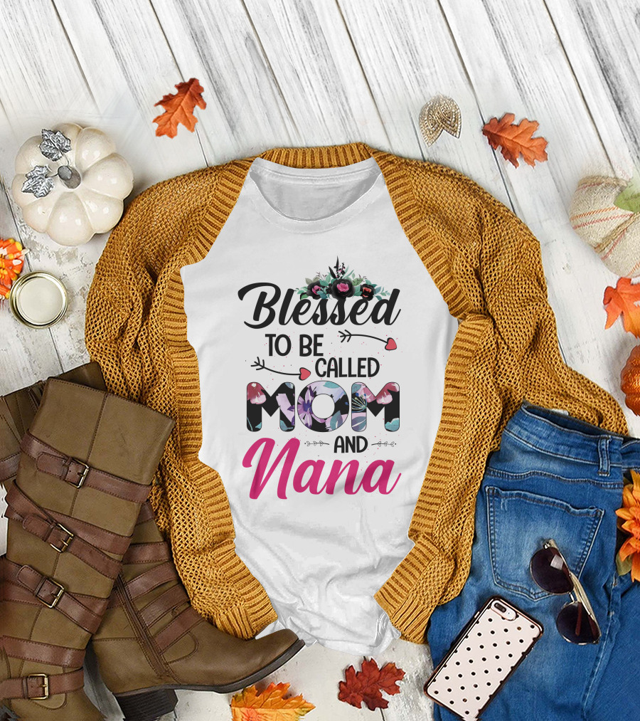 Blessed to Be Called Mom and Nana T-Shirt