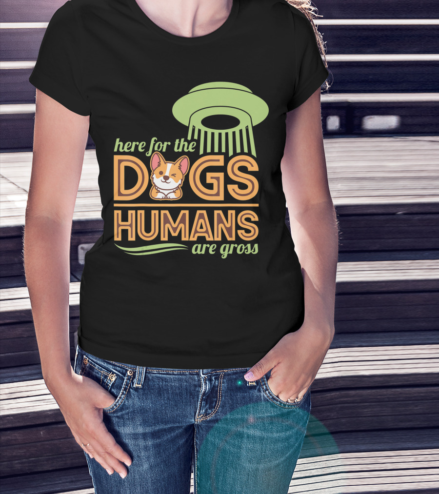 Here For The Dogs Humans Are Gross UFO Corgi T-Shirt