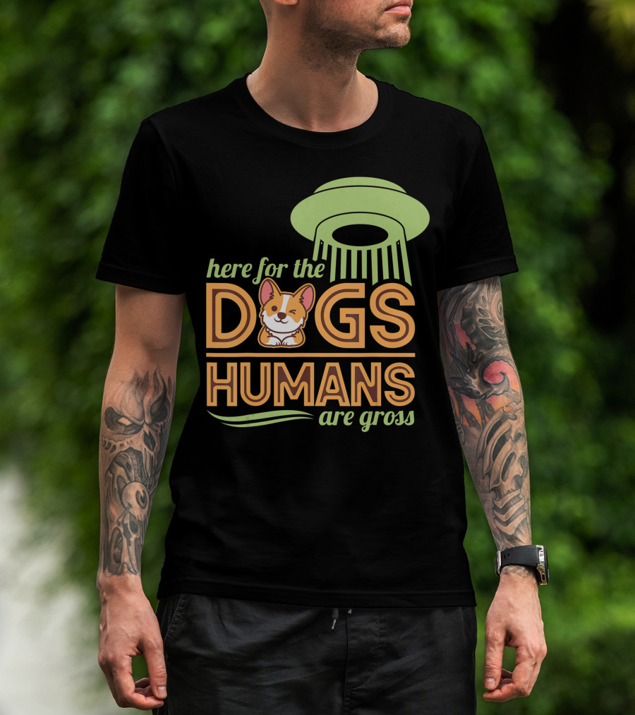 Here For The Dogs Humans Are Gross UFO Corgi T-Shirt