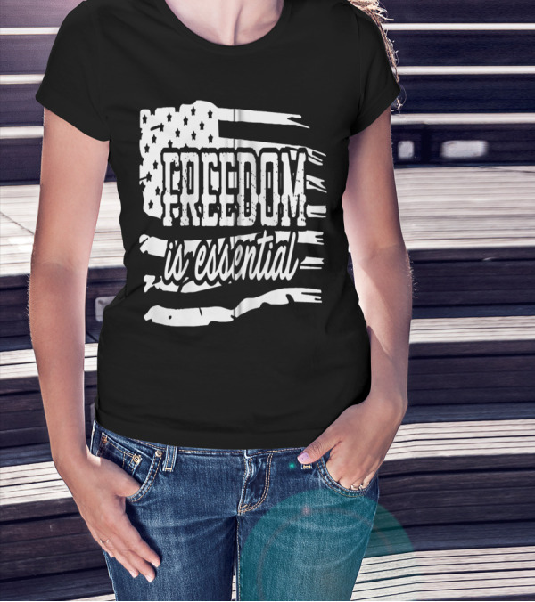 Freedom Is Essential American Flag Patriot USA Decor Zip T-Shirt