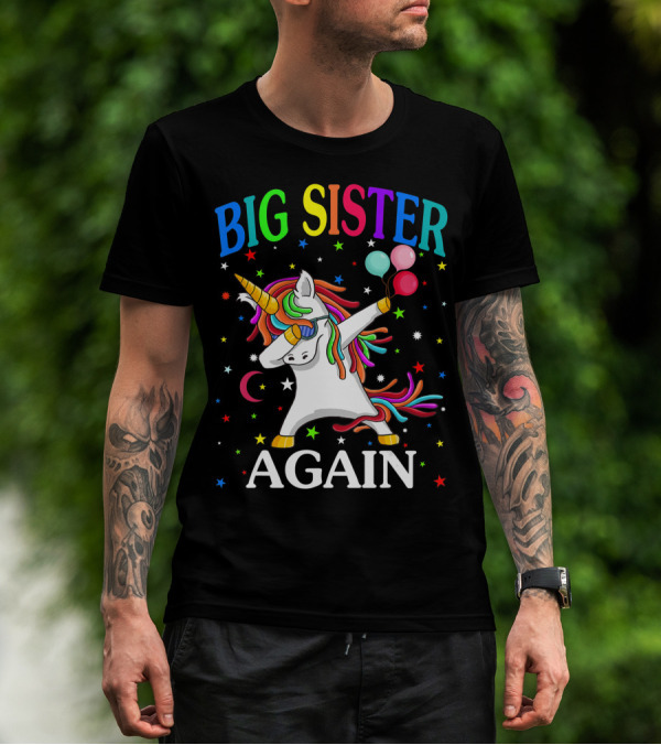 Big Sister Again Unicorn Dabbing Sibling Older Daughter T-Shirt
