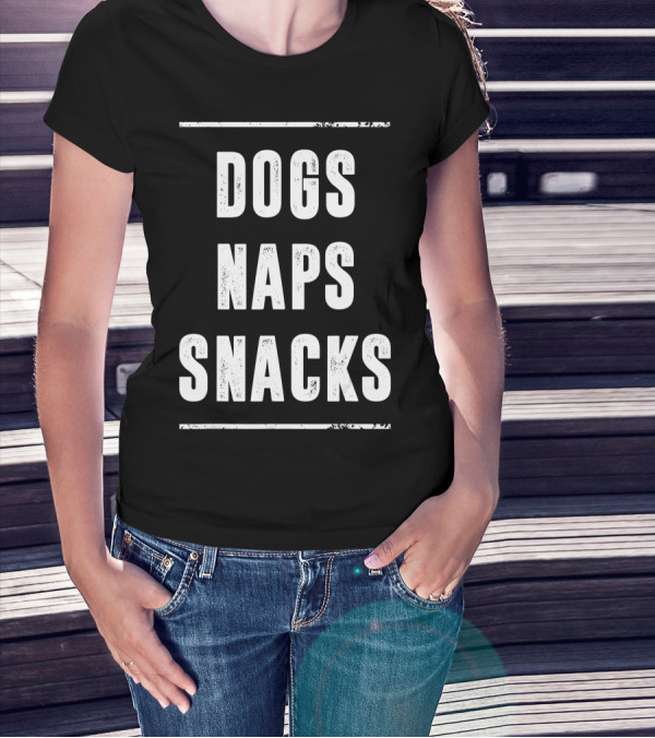 Naps Snacks Dogs Love T-Shirt