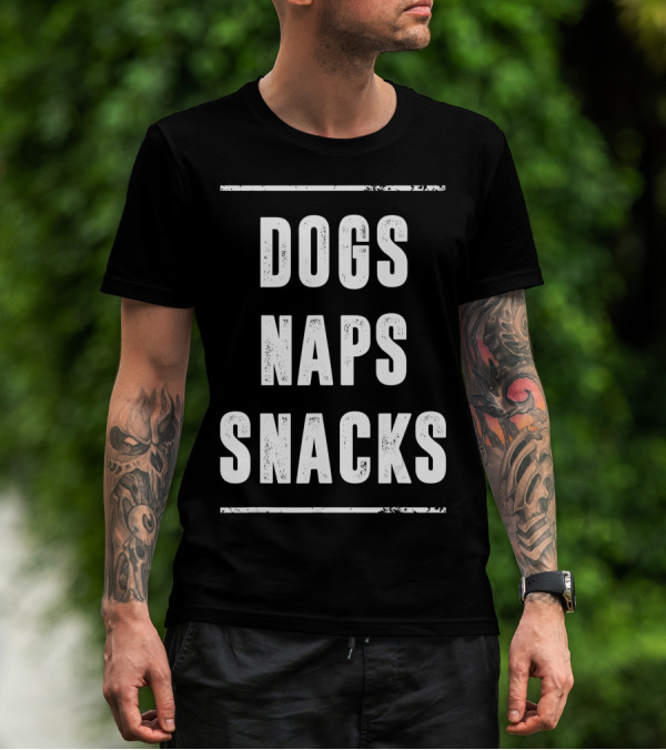 Naps Snacks Dogs Love T-Shirt
