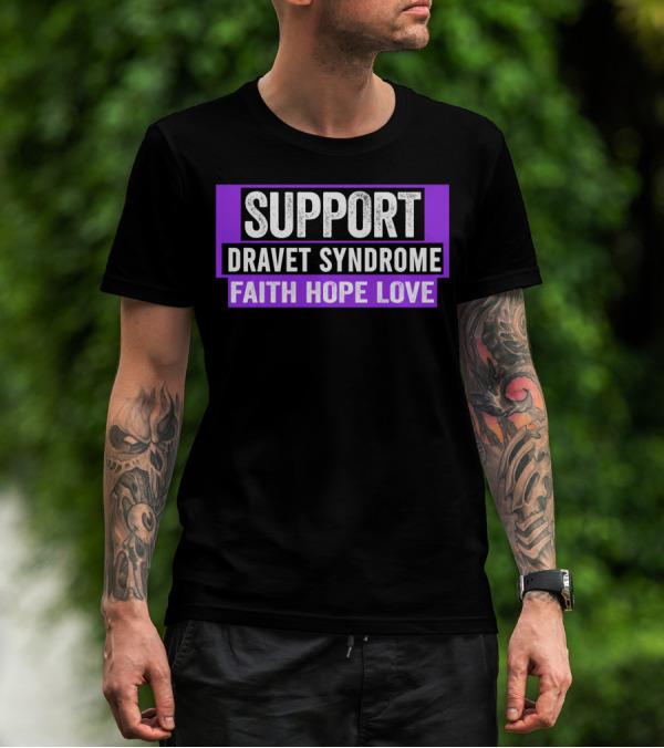 Support Dravet Syndrome Faith Hope Love Dravet Syndrome Awareness T-Shirt