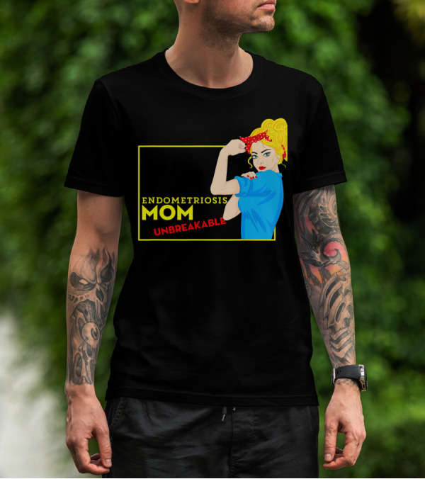 Endometriosis Mom Unbreakable Awareness Rosie The Riveter T-Shirt