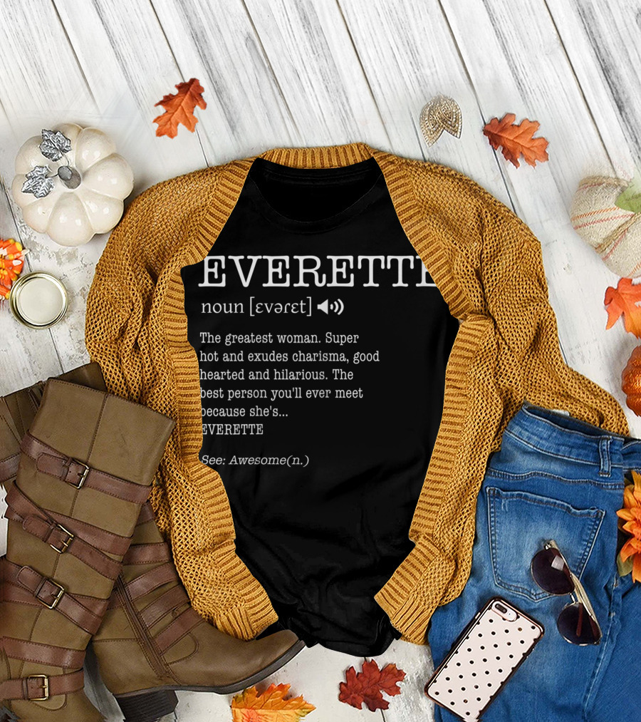 EVERETTE Definition Greatest Woman Super Hot Charisma Good Hearted Hilarious Awesome T-Shirt