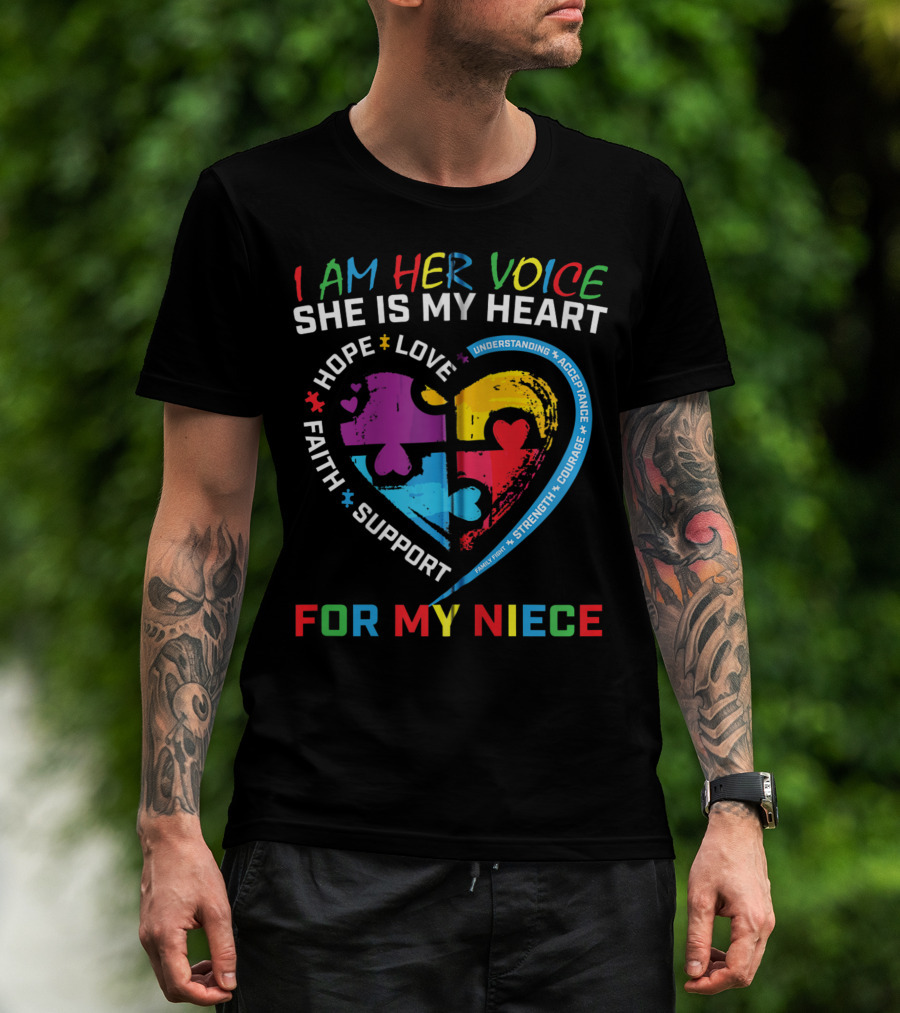 I Am Her Voice She Is My Heart Hope Love Faith Support Understanding Acceptance Courage For My Niece Autism Awareness T-Shirt