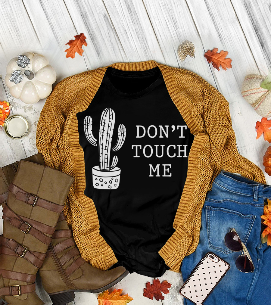 Don't Touch Me Introverted Person Cactus Gardening Succulent Humor T-Shirt