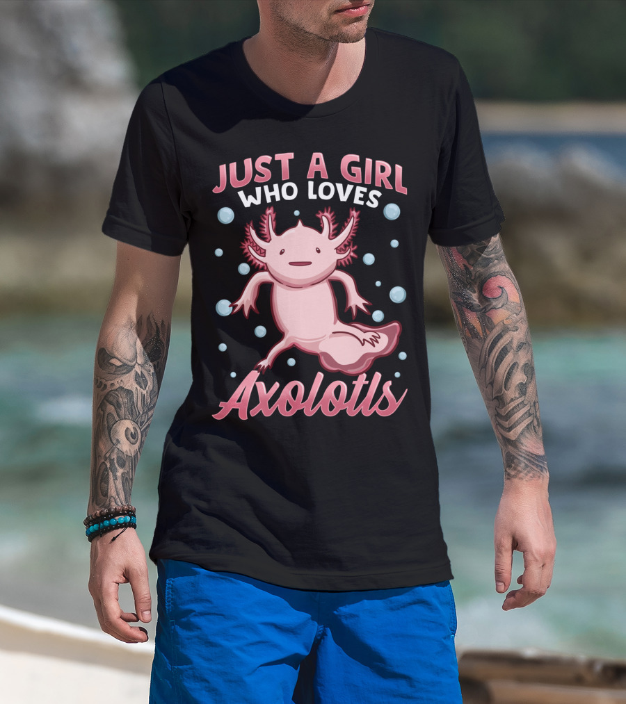 Just A Girl Who Loves Axolotls Cute Axolotl T-Shirt