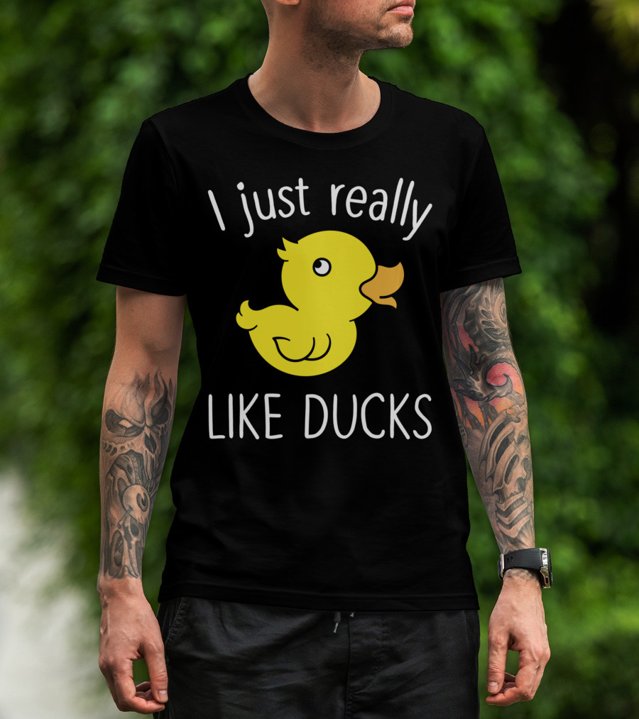 I Just Really Like Ducks Duck Lover T-Shirt