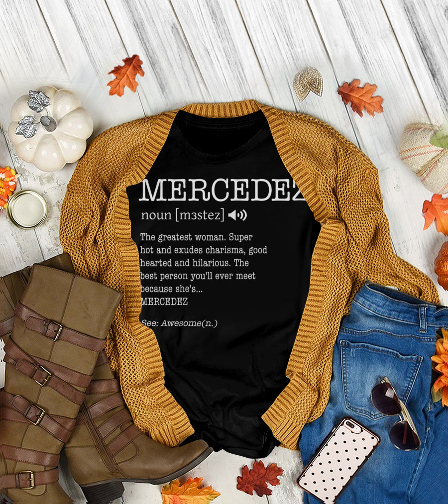 MERCEDEZ Noun Definition Greatest Woman Charisma Good Hearted Hilarious Awesome T-Shirt