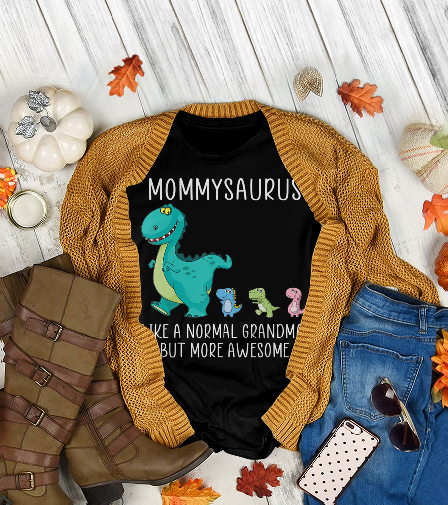 Mommysaurus Like A Normal Grandma But More Awesome Dinosaurs Fun Family T-Rex T-Shirt
