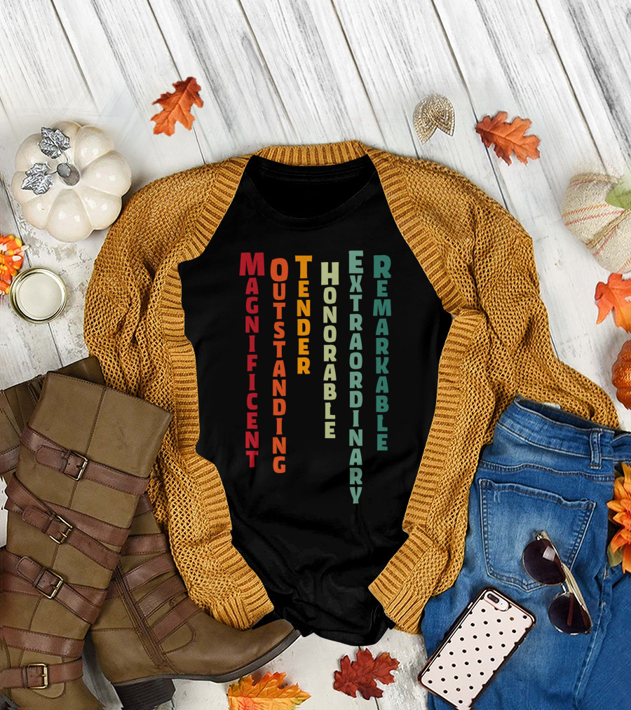 Magnificent Outstanding Tender Honorable Extraordinary Remarkable T-Shirt