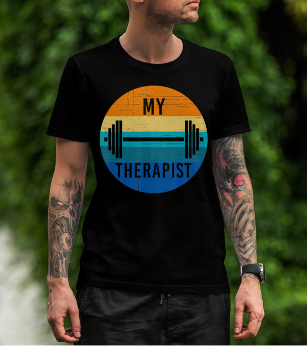 My Therapist Barbell Gym Summer Workout Weightlifting T-Shirt