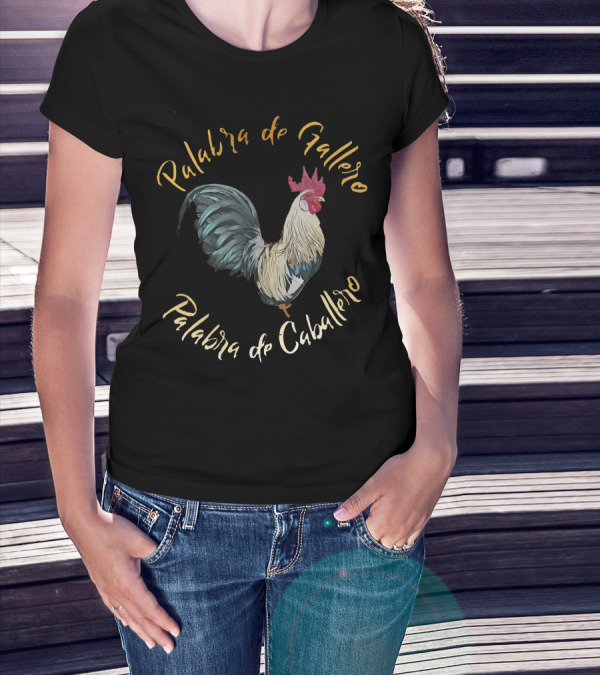 Palabra De Gallero Palabra De Caballero Cockfighting Rooster Artistry T-Shirt