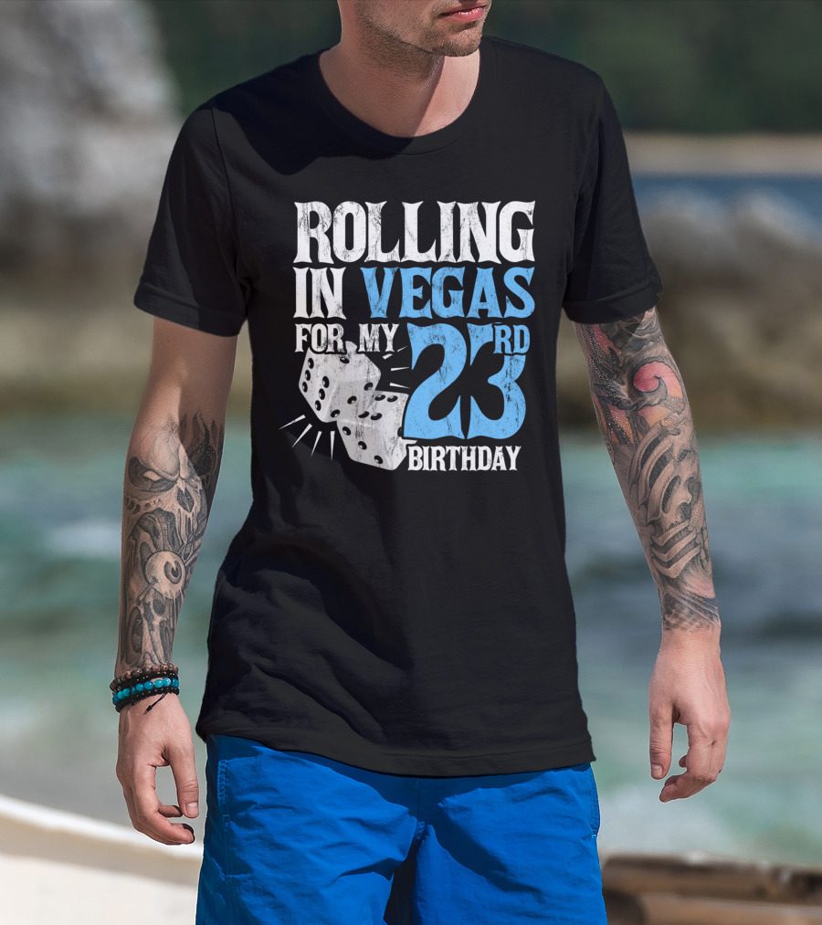 Rolling In Vegas For My 23rd Birthday With Dice T-Shirt