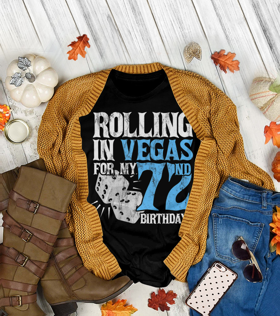 ROLLING IN VEGAS FOR MY 72ND BIRTHDAY T-Shirt