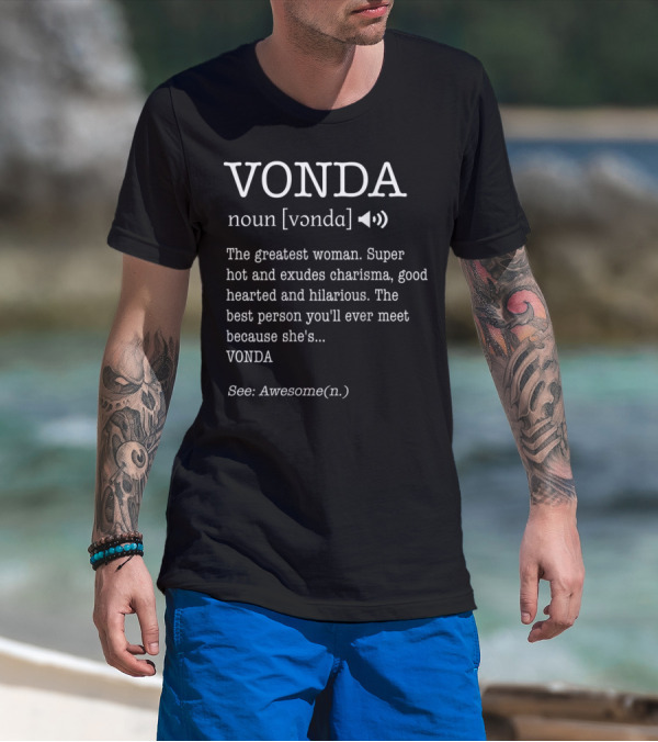 Vonda Definition The Greatest Woman Super Hot Charisma Good Hearted Hilarious Awesome T-Shirt