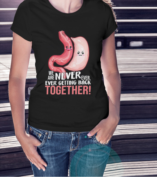 We Are Never Ever Ever Getting Back Together Stomach And Intestine Characters T-Shirt