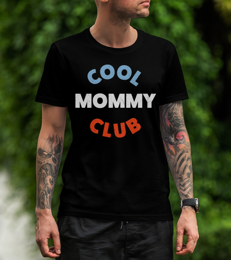 Cool Mommy Club For Moms T-Shirt