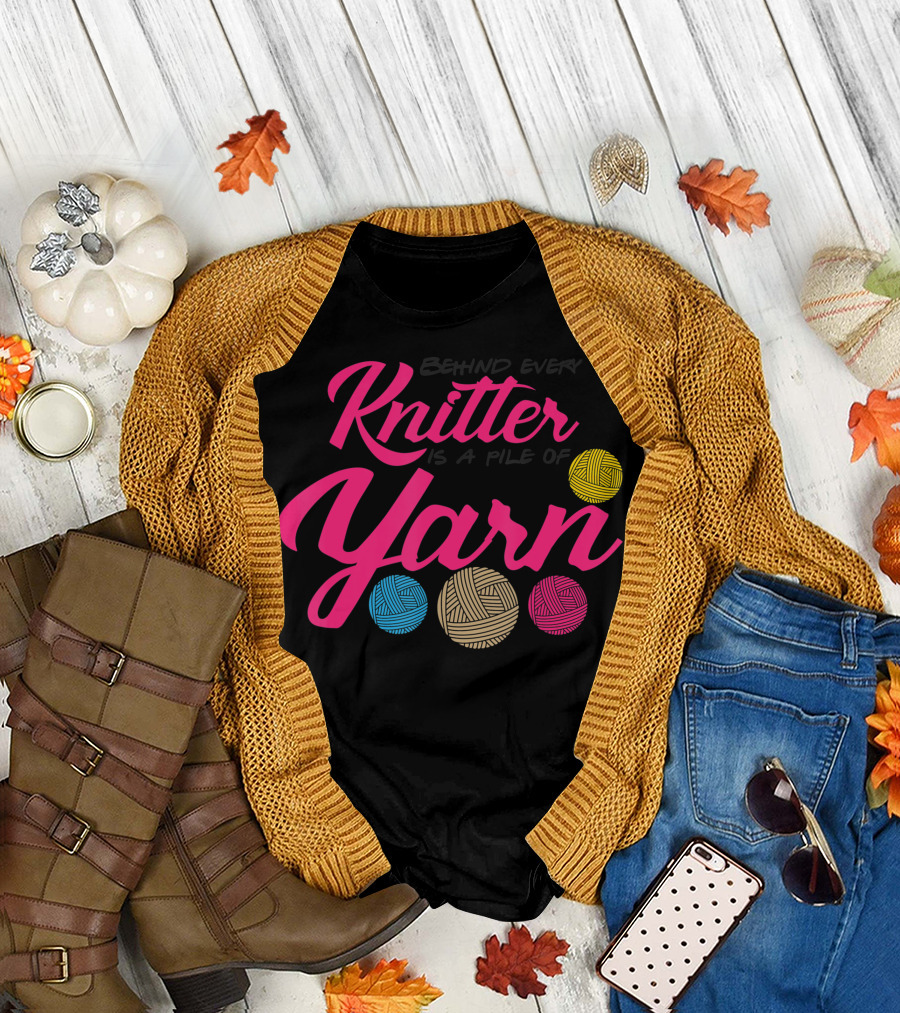 Behind Every Knitter Is A Pile Of Yarn Crocheter Colorful Balls T-Shirt