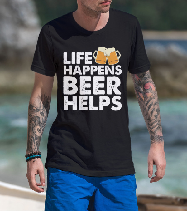 Life Happens Beer Helps Clinking Mugs T-Shirt