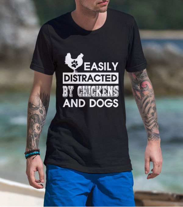 Easily Distracted By Chickens And Dogs Fun Animal Lovers T-Shirt