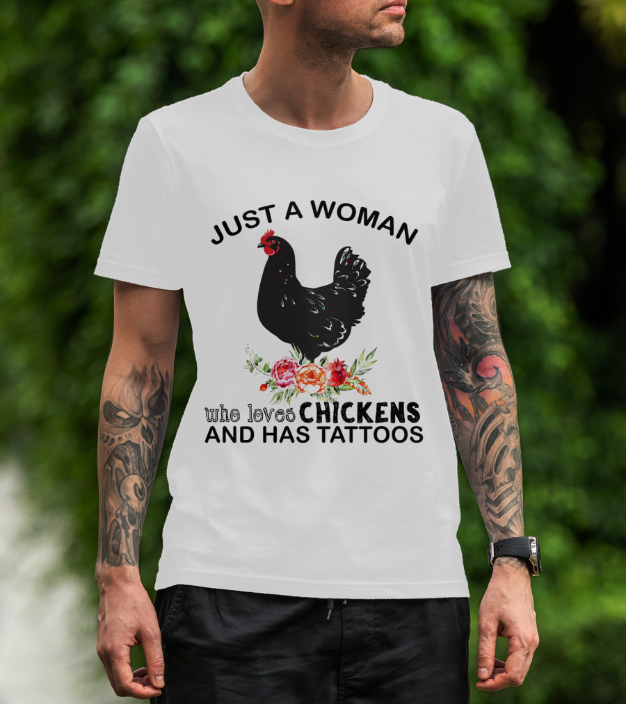 Just A Woman Who Loves Chickens And Has Tattoos Black Chicken With Flowers T-Shirt