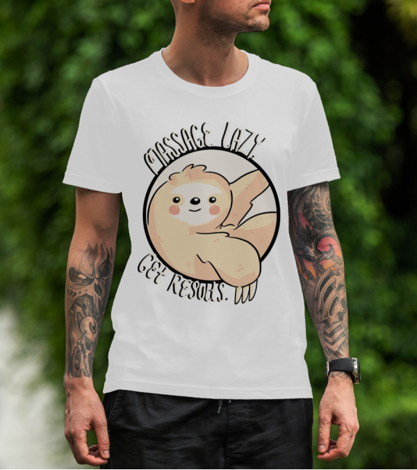 Massage Lazy Sloth Get Resorts Relaxation T-Shirt