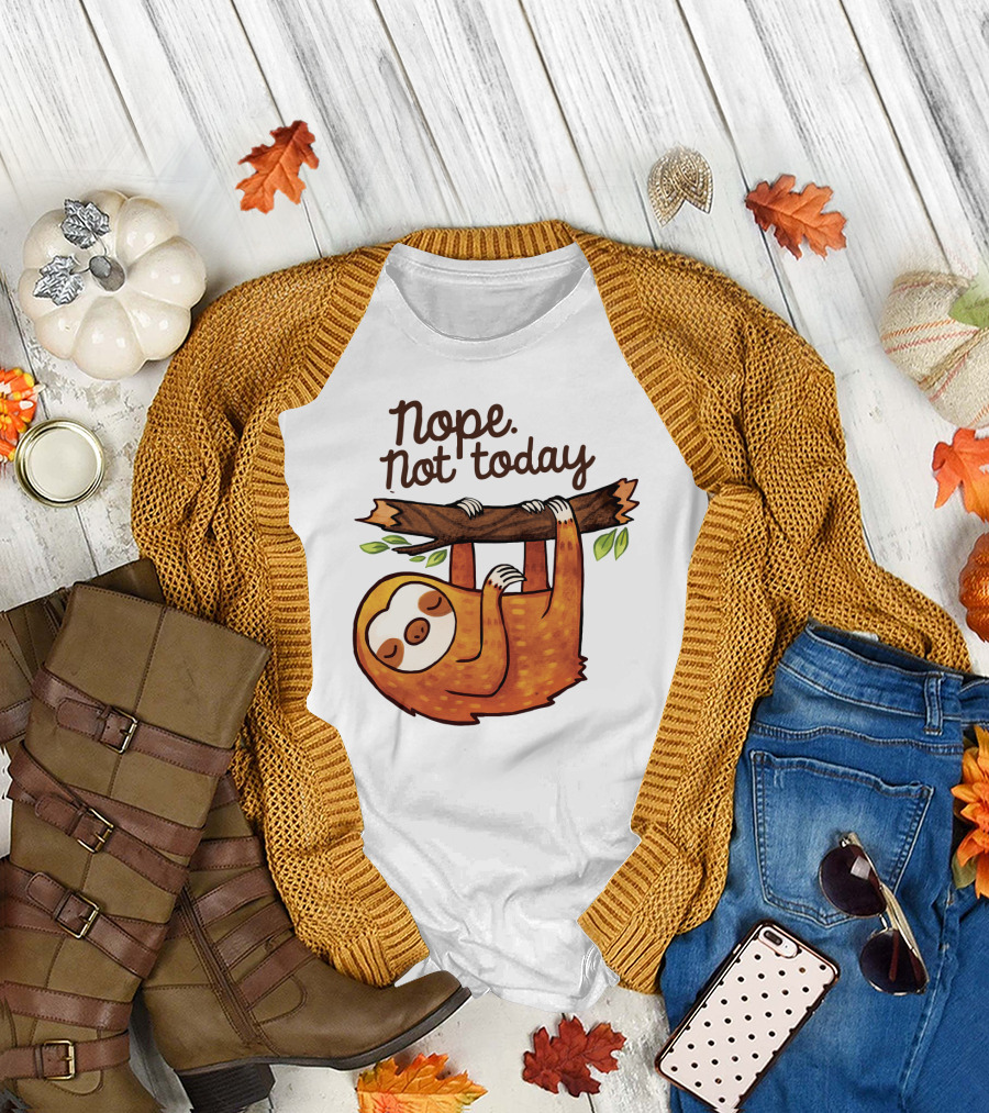 Nope Not Today Sloth Hanging on Branch T-Shirt