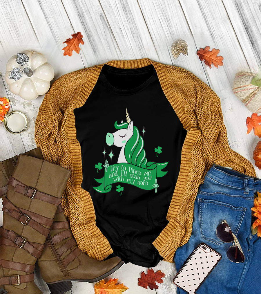 Shamrock Unicorn Try to Pinch Me and I'll Stab You With My Horn T-Shirt