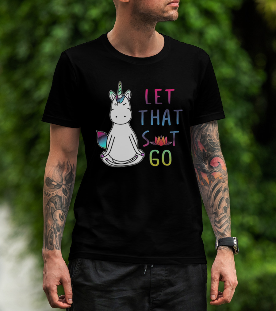 Let That Sit Go Yoga Unicorn Meditation Relaxation T-Shirt