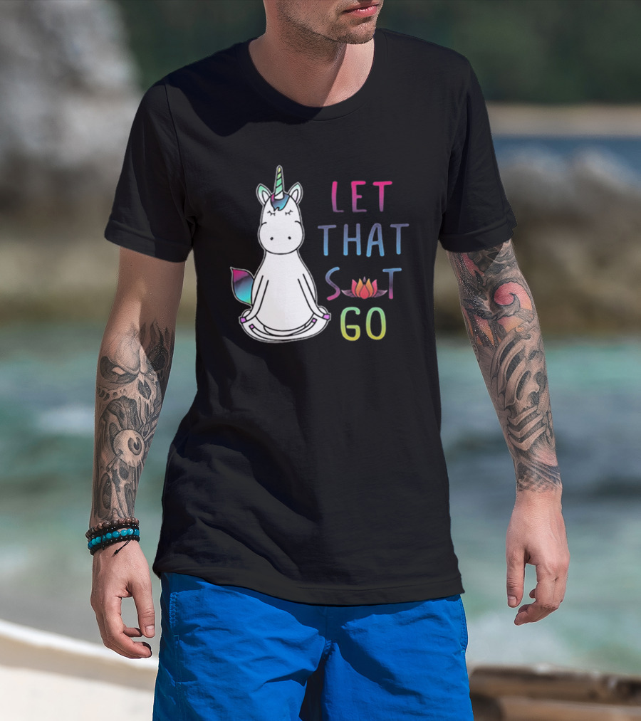 Let That Sit Go Yoga Unicorn Meditation Relaxation T-Shirt