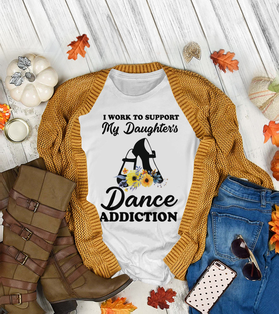 My Daughter's Dance Addiction Support Highlight Featuring Floral Dance Shoes T-Shirt