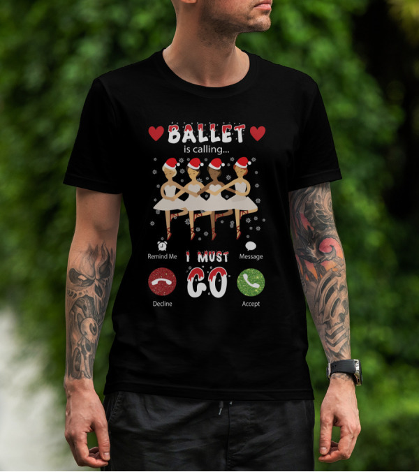 Four Festive Ballet Dancers Santa Hats I Must Go Accept Decline Message T-Shirt