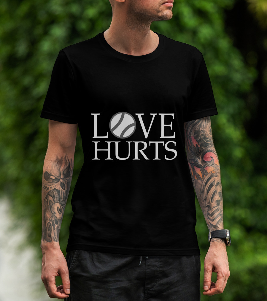 Love Hurts Baseball Theme With Ball T-Shirt