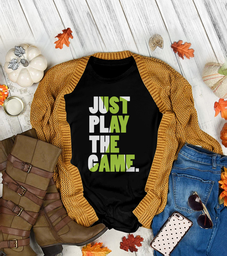 Just Play the Game Bold Green and White Text Display T-Shirt