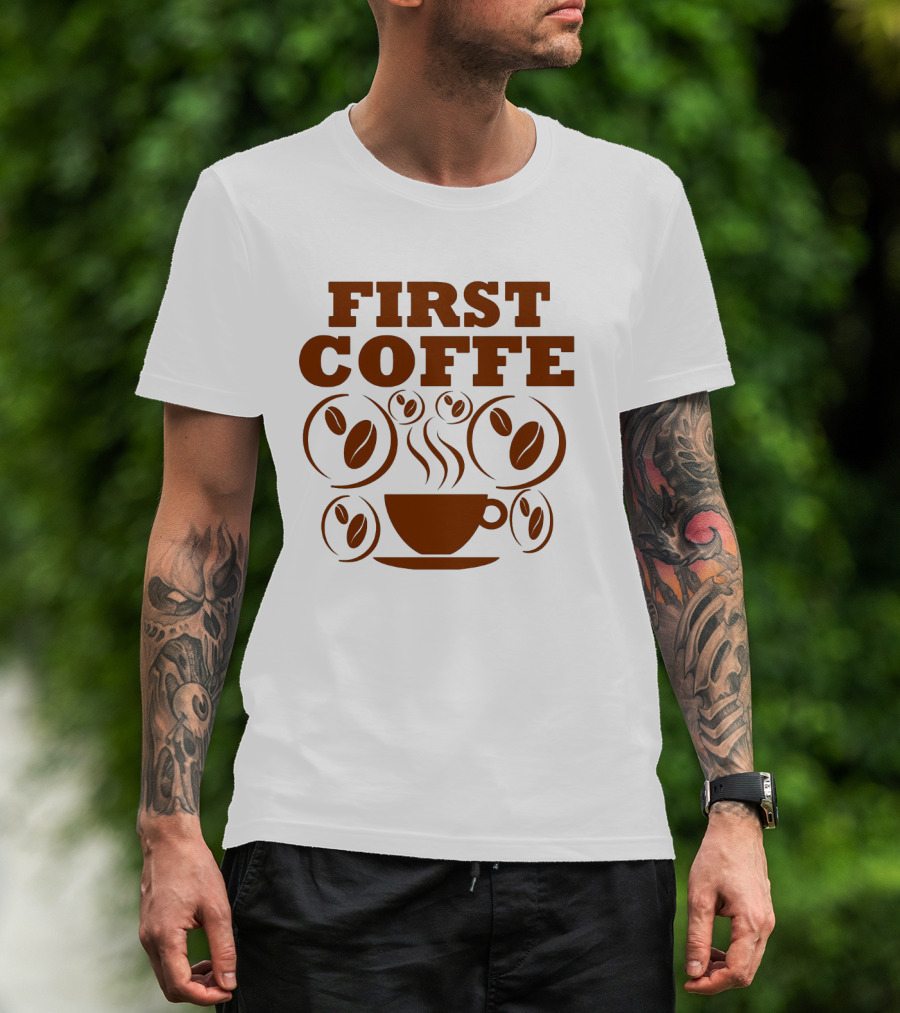 First Coffee Steam Cup Surrounded By Beans T-Shirt