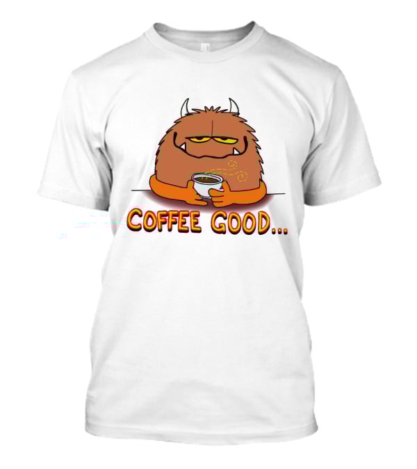 Coffee Good Monster Holds Cup To Appease The Soulistic Beasts T-Shirt