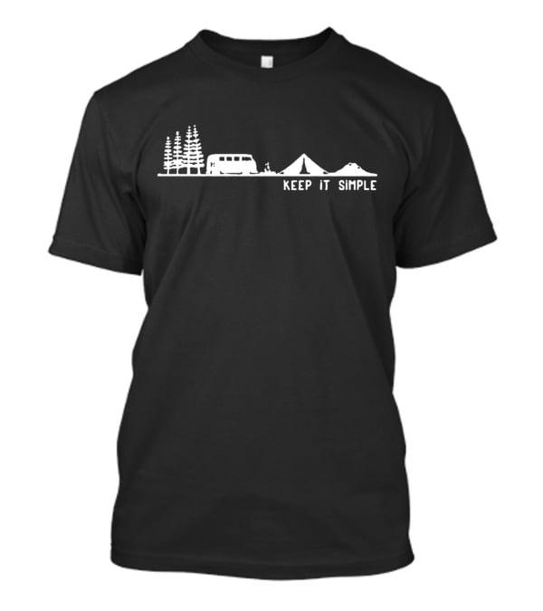 Keep It Simple Camping Camper Van Tent Trees T-Shirt
