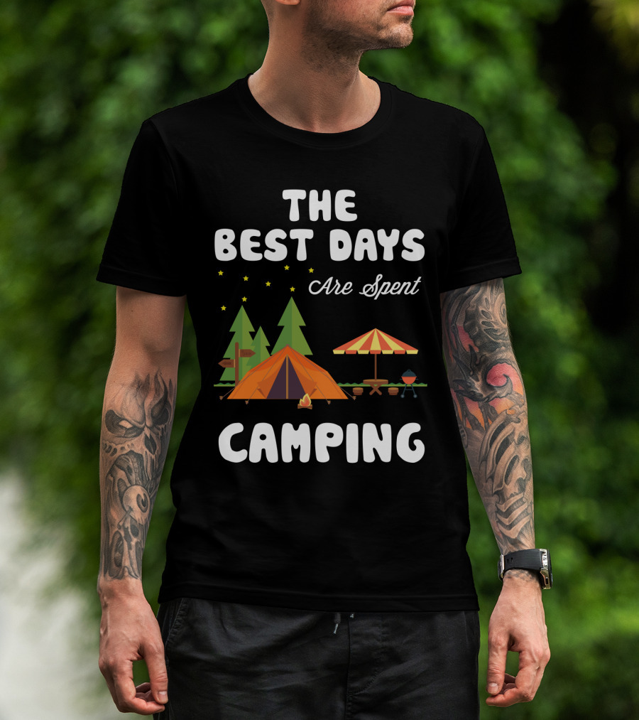 The Best Days Are Spent Camping Under Stars With Tent Fire And Nature Scene T-Shirt