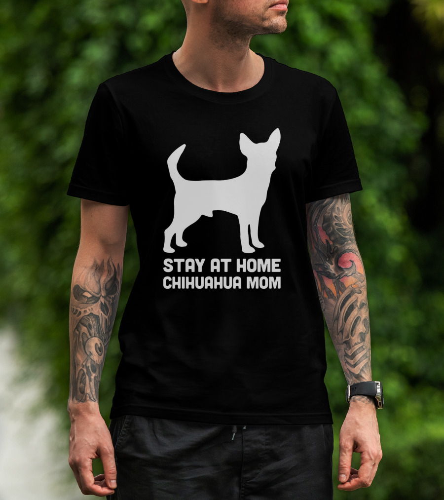 Stay At Home Chihuahua Mom Funny T-Shirt