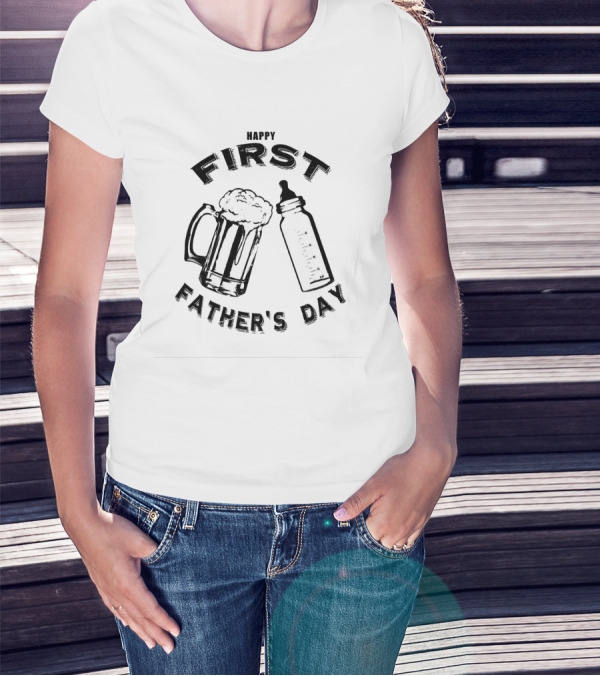 Happy First Father's Day Beer Mug And Baby Bottle T-Shirt