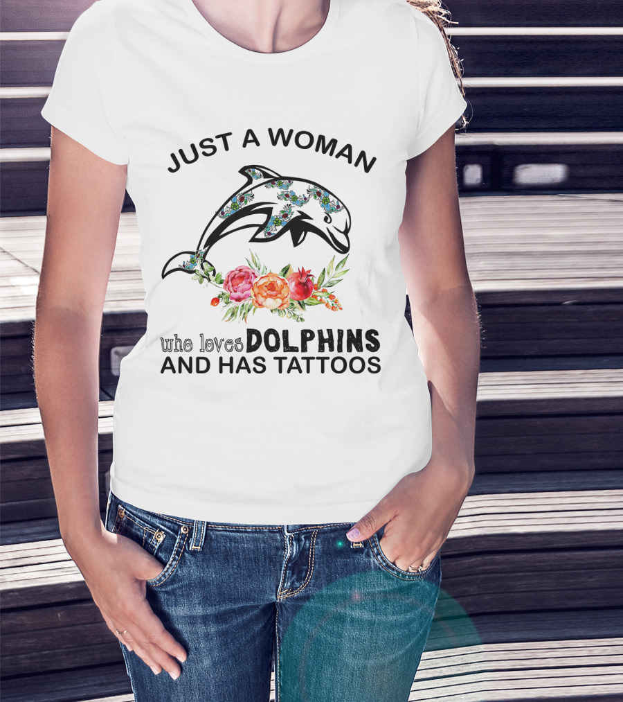 Just A Woman Who Loves Dolphins And Has Tattoos With Floral Pattern Dolphin T-Shirt