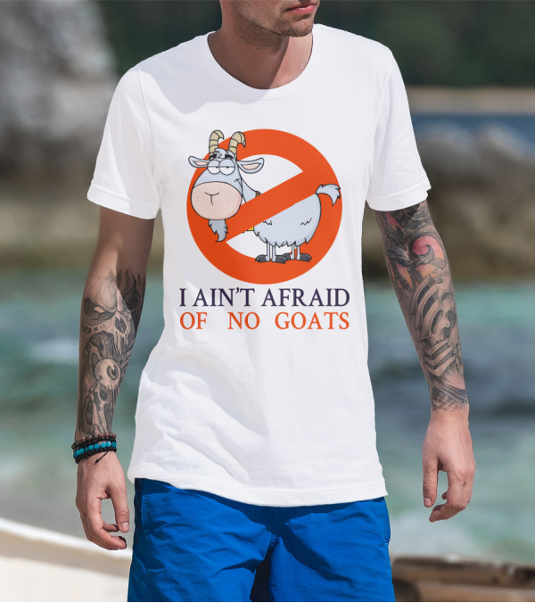 I Ain't Afraid Of No Goats Funny Cartoon Image With Red Prohibition Circle And Cute Goat T-Shirt