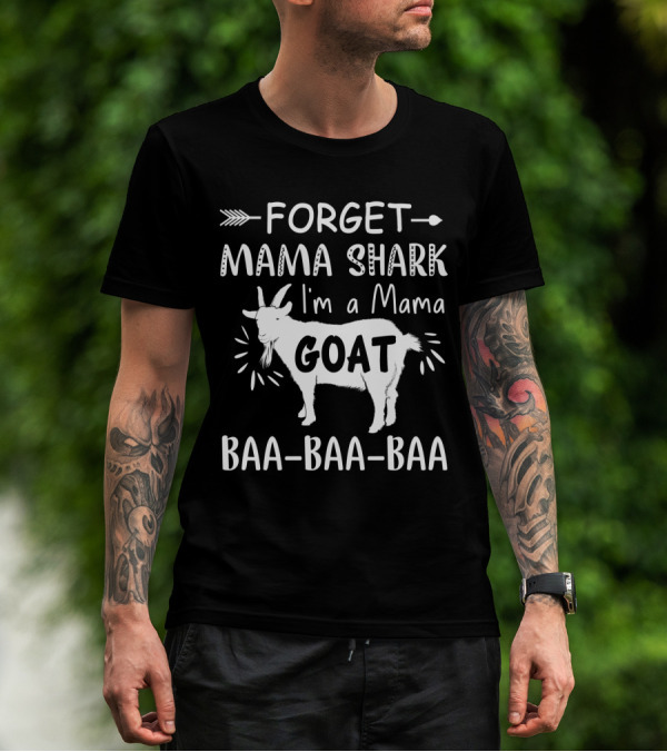 Forget Mama Shark I'm A Mama Goat Baa-Baa-Baa Arrow T-Shirt