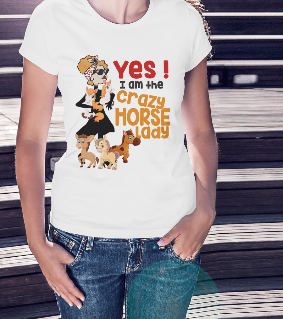 Yes I Am The Crazy Horse Lady With Cartoon Horses And Stylish Woman T-Shirt