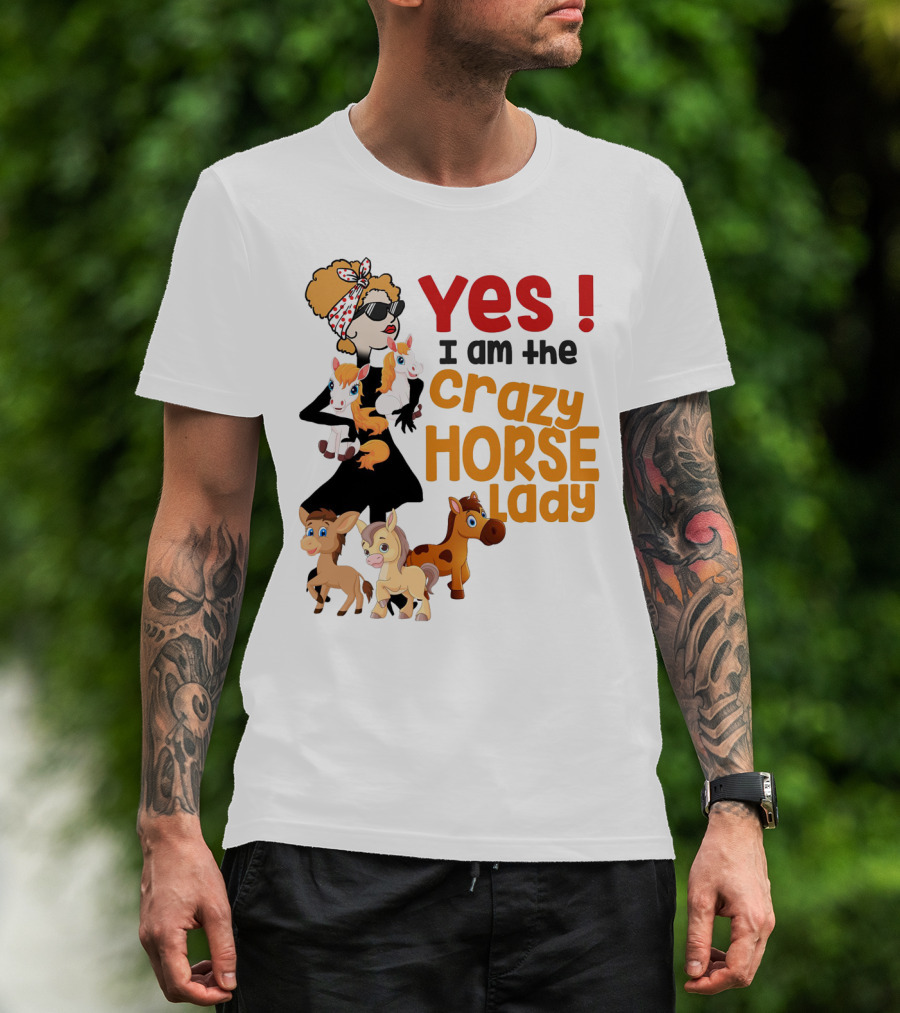 Yes I Am The Crazy Horse Lady With Cartoon Horses And Stylish Woman T-Shirt