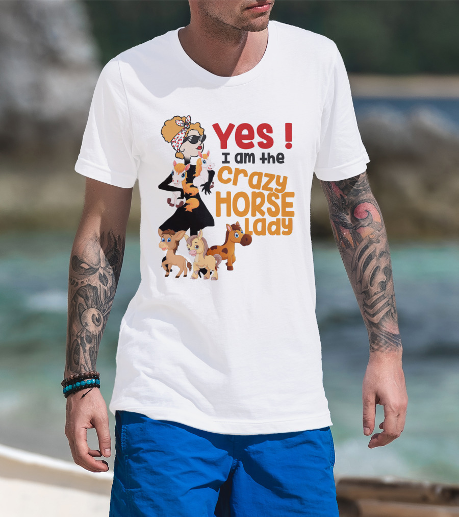 Yes I Am The Crazy Horse Lady With Cartoon Horses And Stylish Woman T-Shirt